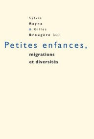 Title: Petites enfances, migrations et diversit s, Author: Gilles Broug re