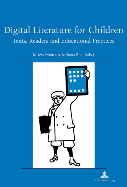 Digital Literature for Children: Texts, Readers and Educational Practices