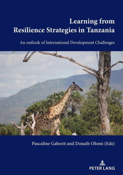 Learning from Resilience Strategies in Tanzania: An outlook of International Development Challenges