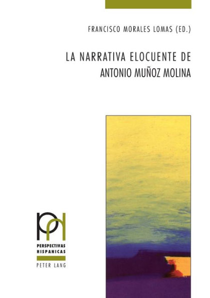 La narrativa elocuente de Antonio Mu oz Molina