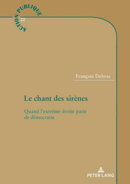 Le chant des sirenes; Quand l'extreme droite parle de democratie
