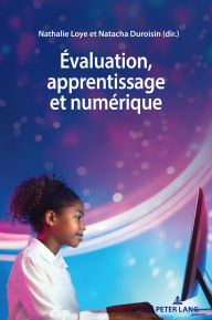 Title: ï¿½valuation, apprentissage et numï¿½rique, Author: Nathalie Loye