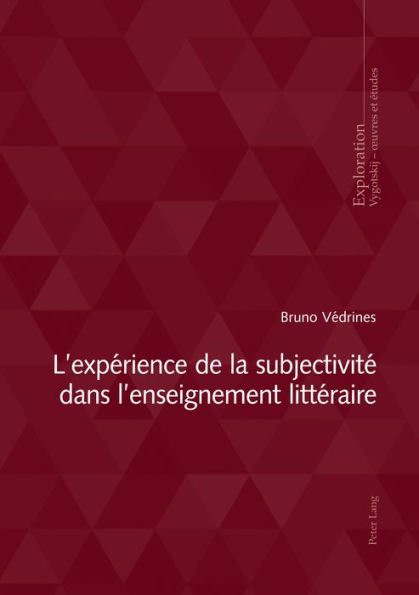 L'Expï¿½rience de la Subjectivitï¿½ Dans l'Enseignement Littï¿½raire