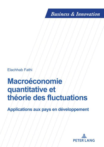 Macro conomie quantitative et th orie des fluctuations: Applications aux pays en d veloppement