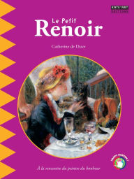 Title: Le petit Renoir: Un livre d'art amusant et ludique pour toute la famille !, Author: Catherine de Duve