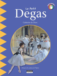 Le petit Degas: Un livre d'art amusant et ludique pour toute la famille !