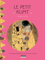Title: Le petit Klimt: Un livre d'art amusant et ludique pour toute la famille !, Author: Catherine de Duve
