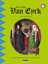 Title: The Little Van Eyck: A Fun and Cultural Moment for the Whole Family!, Author: Catherine de Duve