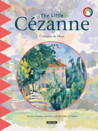 Title: The Little Cézanne: A Fun and Cultural Moment for the Whole Family!, Author: Catherine de Duve