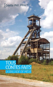 Title: Tous contes faits: La ballade de Mélie, Author: Odette Philippart