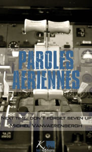 Title: Next time, don't forget Seven Up: Nouvelles autobiographiques, Author: Michel Vanvaerenbergh