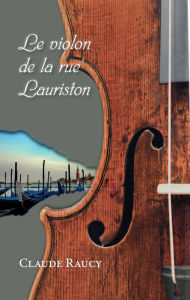 Title: Le violon de la rue Lauriston: Roman jeunesse, Author: Claude Raucy