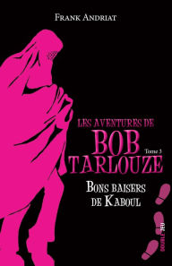 Title: Bons baisers de Kaboul: Un polar pour ados plein d'humour !, Author: Frank Andriat