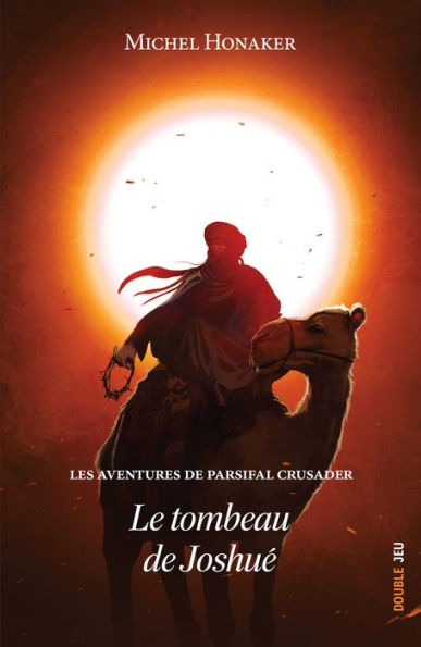 Le tombeau de Joshué: Un roman d'aventures extraordinaire !