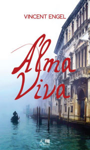 Title: Alma Viva: Suivi de la pièce Viva !, Author: Vincent Engel