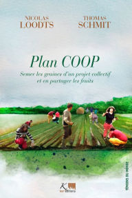 Title: Plan COOP: Semer les graines d'un projet coopératif et en récolter les fruits, Author: Nicolas Loodts