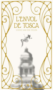Title: L'envol de Tosca: Prix du roman noir de la Foire du livre de Bruxelles, Author: Sophie van der Stegen