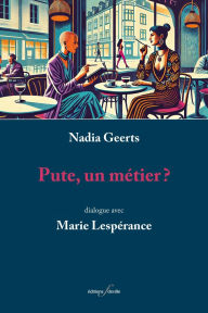 Title: Pute, un métier ?, Author: Nadia Geerts