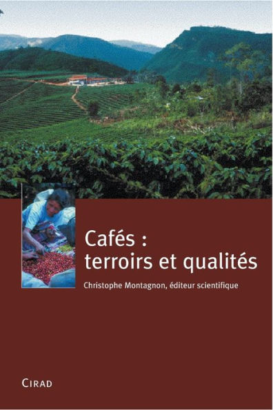 Cafï¿½s: terroirs et qualitï¿½s