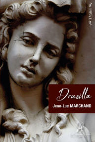 Title: Drusilla: Théâtre, Author: Jean-Luc Marchand