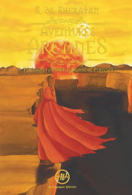 Title: Aventures Arcanes - Tome 3: Pérégrinations sur la Route de Pertevue, Author: Sherdan de Sheratan