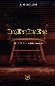 Title: Inqenqincenc - les Inquietantes Enquêtes d Incoming Encounters S.01 - Ep.05: Le mobilier du meurtre, Author: S. de Sheratan