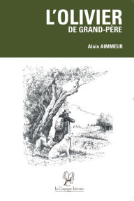 Title: L'Olivier de grand-père: Roman, Author: Alain Aimmeur