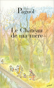 Title: Le Chateau de Ma Mere (Fortunio Series #2), Author: Marcel Pagnol