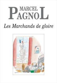 Title: Les Marchands de gloire, Author: Marcel Pagnol