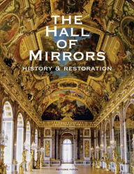 Title: Hall of Mirrors: History and Restoration, Author: Christine Albanel