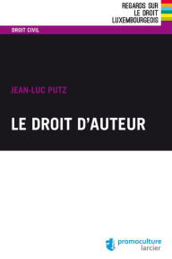 Title: Le droit d'auteur, Author: Jean-Luc Putz