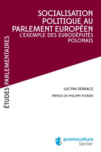 Socialisation politique au Parlement européen: L'exemple des eurodéputés polonais