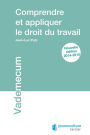 Comprendre et appliquer le droit du travail