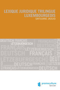 Title: Lexique juridique trilingue luxembourgeois, Author: Safouane Jaouid