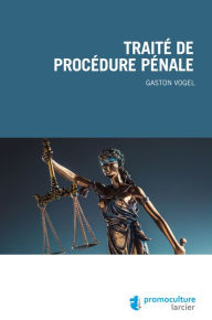 Title: Traité de procédure pénale, Author: Gaston Vogel