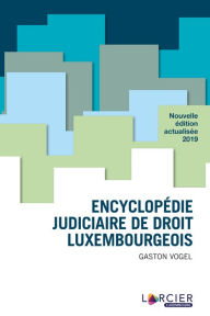Title: Encyclopédie judiciaire de droit luxembourgeois, Author: Gaston Vogel