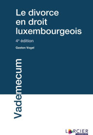 Title: Le divorce en droit luxembourgeois, Author: Gaston Vogel