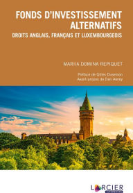 Title: Fonds d'investissement alternatifs: Droits anglais, français et luxembourgeois, Author: Mariia Domina Repiquet