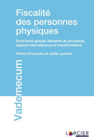 Title: Fiscalité des personnes physiques: Droit fiscal spécial, éléments de procédure, aspects internationaux et transfrontaliers, Author: Fatima Chaouche