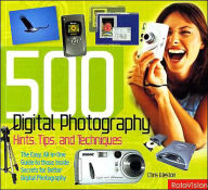 Title: 500 Digital Photography Hints, Tips, and Techniques: The Easy, All-in-One Guide to Those Inside Secrets for Better Digital Photography, Author: Chris Weston