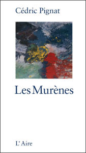 Title: Les Murènes: 31 nouvelles sur des personnages écorchés, Author: Cédric Pignat