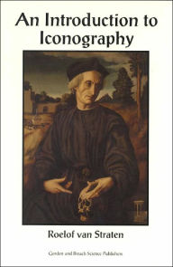 Title: An Introduction to Iconography: Symbols, Allusions and Meaning in the Visual Arts / Edition 2, Author: Roelof van Straten