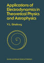 Applications of Electrodynamics in Theoretical Physics and Astrophysics / Edition 1