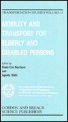 Title: Mobility and Transport for Elderly and Disabled Persons / Edition 1, Author: Claes-Eric Norrbom