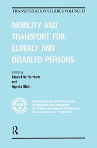 Title: Mobility and Transport for Elderly and Disabled Patients / Edition 1, Author: Claes-Eric Norrbom