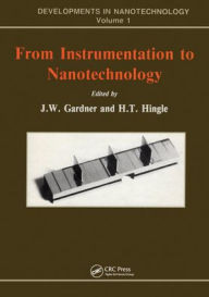 Title: From Instrumentation to Nanotechnology / Edition 1, Author: J.W. Gardner