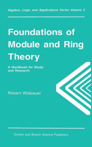 Title: Foundations of Module and Ring Theory / Edition 1, Author: Robert Wisbauer