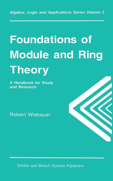 Foundations of Module and Ring Theory / Edition 1