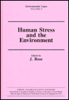 Title: Human Stress and the Environment / Edition 1, Author: Allen H. Rose
