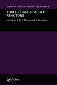 Title: Three-Phase Sparged Reactors / Edition 1, Author: K.D.P. Ngam